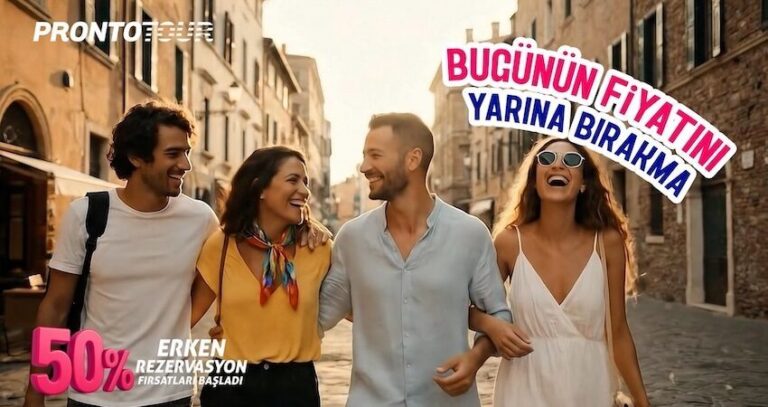 Prontotour’dan 2026 İçin Erken Rezervasyon Fırsatları: Yüzde 50 İndirimle Seyahat İmkanları!