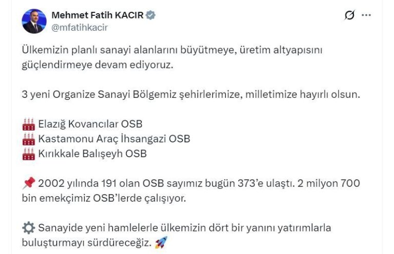Organize Sanayi Bölgesi Sayısı 191’den 373’e Yükseldi, Sanayi Bakanı Açıklama Yaptı
